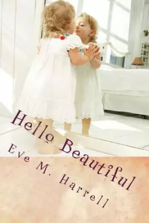 Hello Beautiful: See Yourself Through the Father's Eyes