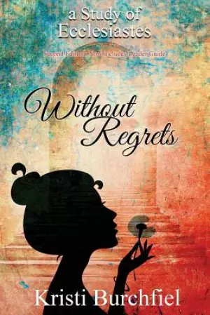 Without Regrets: A Study of Ecclesiastes