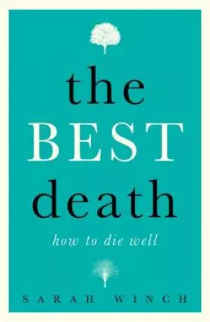 Best Death: How To Die Well