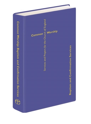 Common Worship: Baptism and Confirmation
