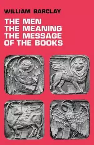 The Men, the Meaning, the Message of the Books