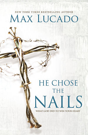 He Chose The Nails
