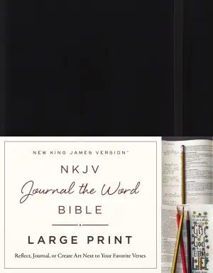 NKJV, Journal the Word Bible, Large Print: Reflect, Journal or Create Art Next to Your Favorite Verses (Hardcover, Black, Red Letter)