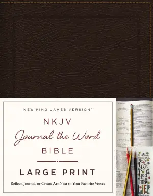 NKJV, Journal the Word Bible, Large Print: Reflect, Journal or Create Art Next to Your Favorite Verses (Bonded Leather, Brown, Red Letter)