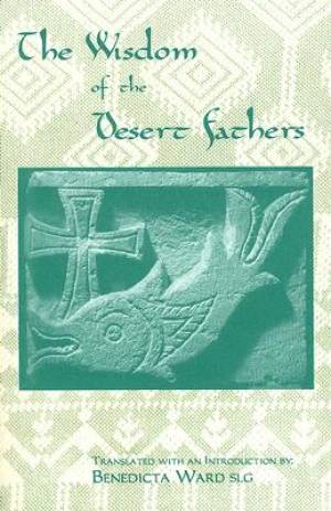 The Wisdom of the Desert Fathers