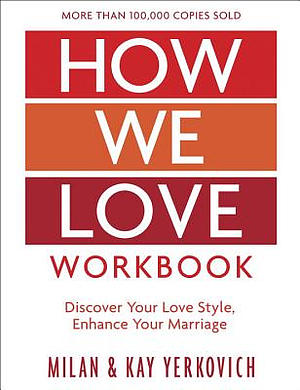 How We Love Workbook, Expanded Edition: Making Deeper Connections in Marriage
