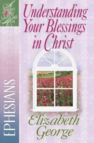 Understanding Your Blessings in Christ : Ephesians