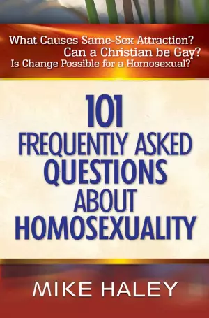 101 Frequently Asked Questions about Homosexuality