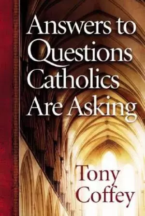 Answers To Questions Catholics Are Askin