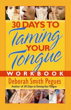 30 Days To Taming Your Tongue Workbook