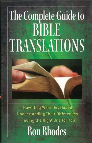 The Complete Guide To Bible Translations