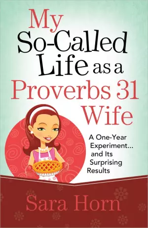 My So Called Life As A Proverbs 31 Wife