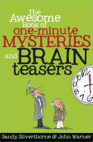The Awesome Book of One Minute Mysteries & Brain Teasers