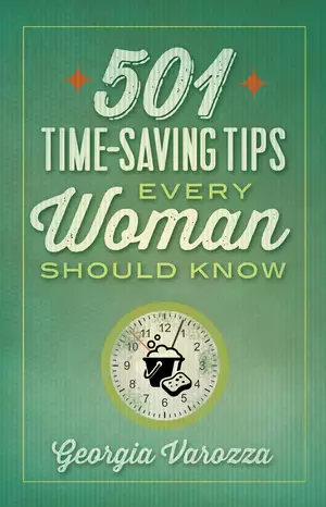 501 Time-Saving Tips Every Woman Should Know