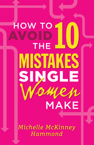How to Avoid the 10 Mistakes Single Women Make