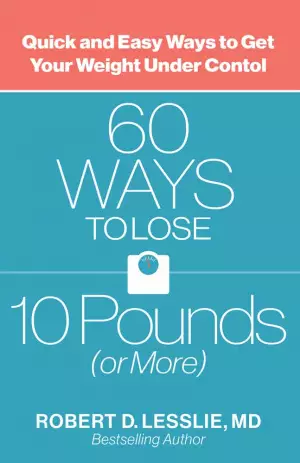 60 Ways to Lose 10 Pounds (or More)