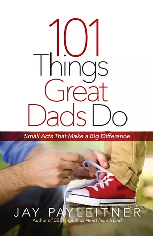 101 Things Great Dads Do