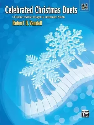 Celebrated Christmas Duets, Bk 4: 6 Christmas Favorites Arranged for Intermediate Pianists