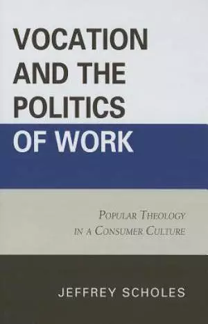 Vocation and the Politics of Work