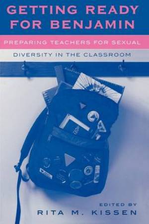 Getting Ready for Benjamin: Preparing Teachers for Sexual Diversity in the Classroom
