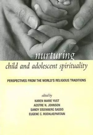 Nurturing Child And Adolescent Spirituality