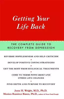 Getting Your Life Back: The Complete Guide to Recovery from Depression