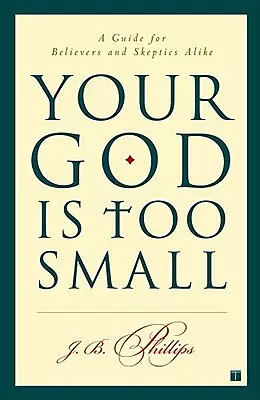 Your God Is Too Small