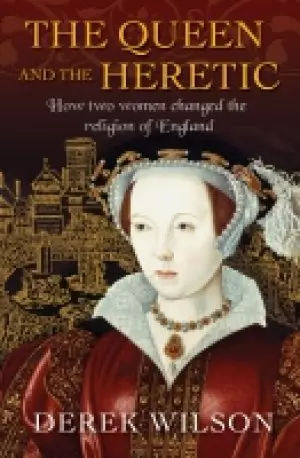 The Queen and the Heretic