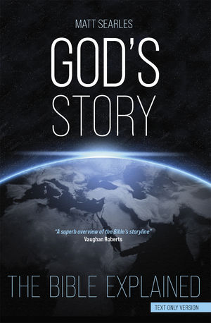 God's Story: The Bible Explained (Text Only Edition)