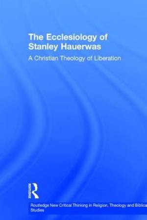 The Ecclesiology of Stanley Hauerwas