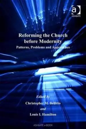 Reforming the Church Before Modernity