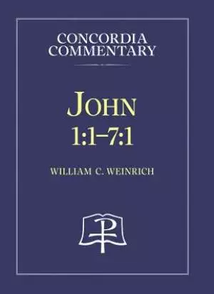 John 1:1-7:1 - Concordia Commentary
