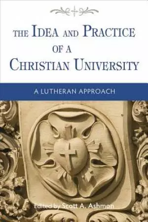 The Idea and Practice of a Christian University