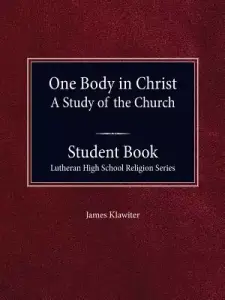 One Body in Christ - A Study of the Church, Student Book