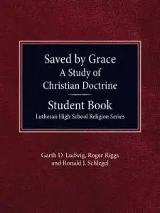 Saved By Grace - A Study of Christian Doctrine, Student Book