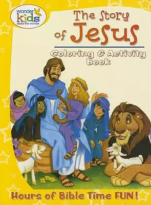 The Story of Jesus Coloring and Activity Book: Hours of Bible Time Fun!