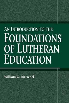 An Introduction to the Foundations of Lutheran Education