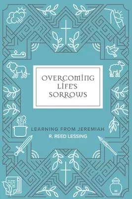 Overcoming Life's Sorrows: Learning from Jeremiah