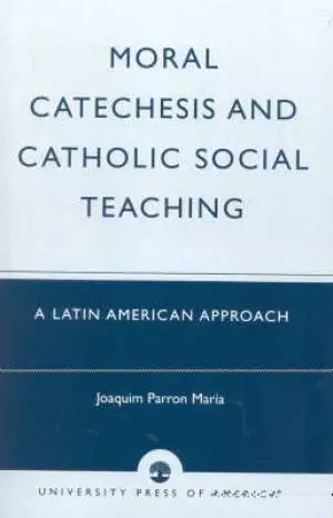 Moral Catechesis and Catholic Social Teaching