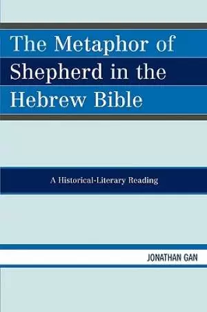 Metaphor Of Shepherd In The Hebrew Bible