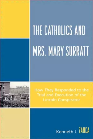 The Catholics and Mrs. Mary Surratt