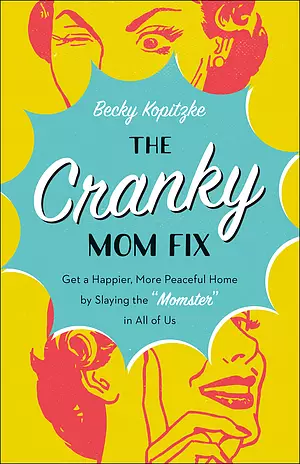 The Cranky Mom Fix