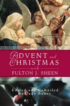 Advent and Christmas with Fulton J Sheen