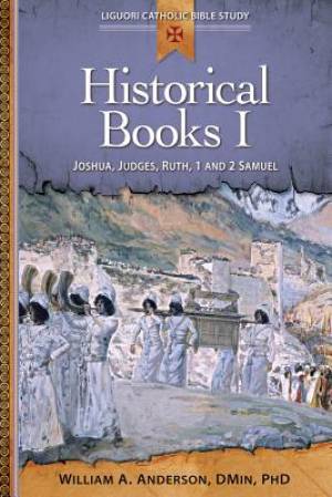Historical Books I: Joshua, Judges, Ruth, 1 and 2 Samuel