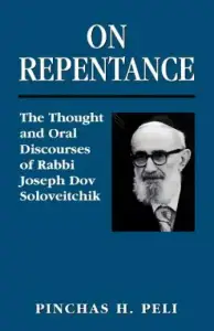 On Repentance: The Thought and Oral Discourses of Rabbi Joseph Dov Soloveitchik