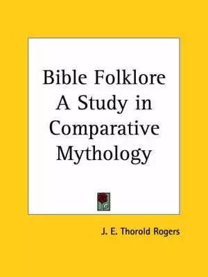 Bible Folklore a Study in Comparative Mythology (1884)