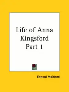 Life of Anna Kingsford Part 1