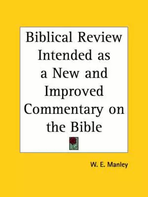 Biblical Review Intended As A New And Improved Commentary On The Bible (1859)