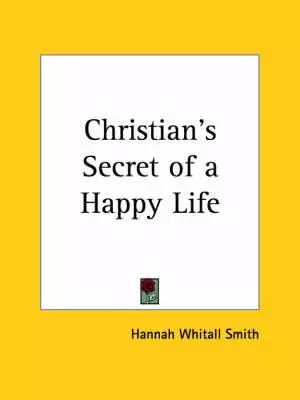 Christian's Secret Of A Happy Life (1883)