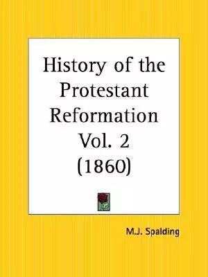 History of the Protestant Reformation Vol. 2 (1860)